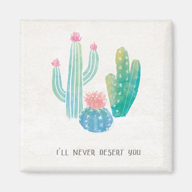 Bohemian Cactus | I'll Never Desert You Magnet (Front)