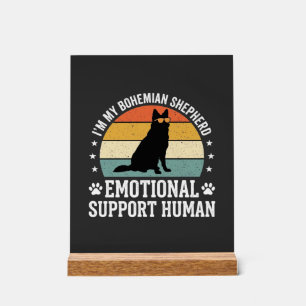 Bohemian Shepherd Emotional Support Human Dog Acrylic Sign