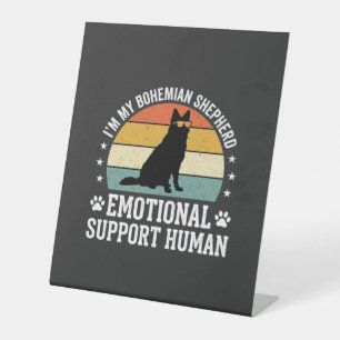 Bohemian Shepherd Emotional Support Human Dog Pedestal Sign