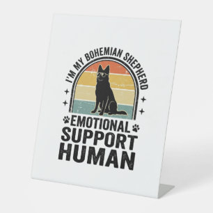 Bohemian Shepherd Emotional Support Human Vintage Pedestal Sign