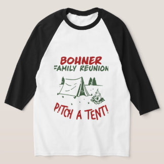 Bohner Family Reunion Pitch A Tenti T-Shirt