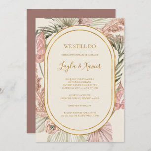 Boho Botanical dusty Rose We Still Do Vow Renewal Invitation