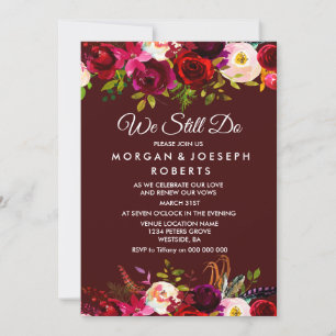 Boho Burgundy Floral WE STILL DO vow renewal Invitation