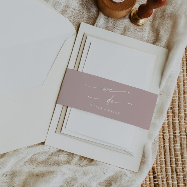 Boho Chic Dusty Rose Pink We Do Wedding Invitation Belly Band (Creator Uploaded)