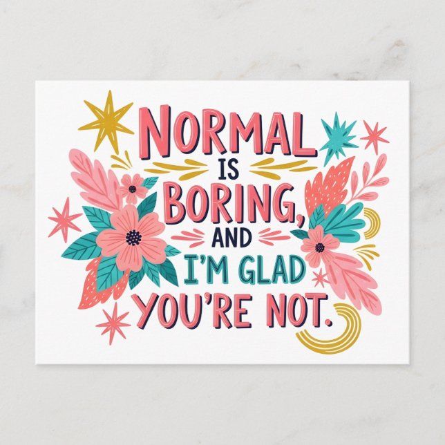 Boho Floral Normal is Boring Glad You're Not Postcard (Front)