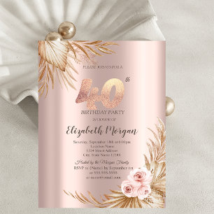 Boho Flowers Pampas Rose Gold 40th Birthday Invitation
