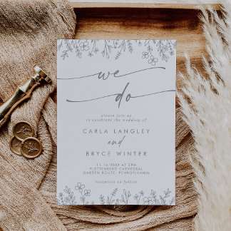 Boho Gray Calligraphy Wildflower We Do Wedding Invitation