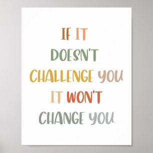 Boho If It Doesnt Challenge You, It Wont Change Poster