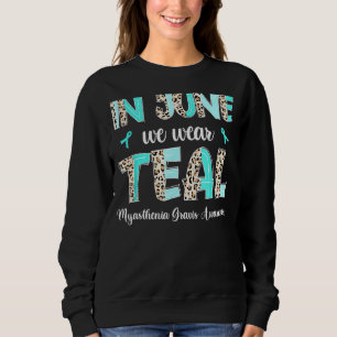 Boho Leopard June We Wear Teal Myasthenia Gravis A Sweatshirt