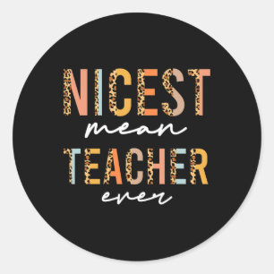 Boho Leopard Teacher Day Fun Nicest Mean Teacher E Classic Round Sticker