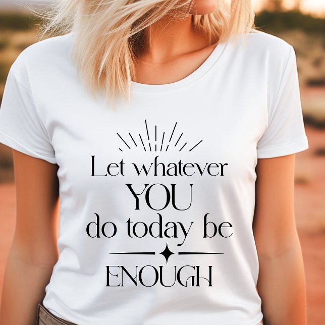 Boho Let Whatever You Do Be Enough Motivational Tri-Blend Shirt (Creator Uploaded)