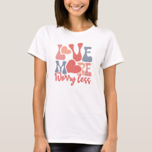 Boho Love More Worry Less T-Shirt