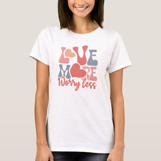 Boho Love More Worry Less T-Shirt (Front)