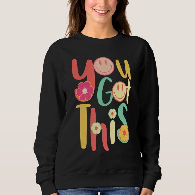 Boho Motivational Testing Day Teacher Student You  Sweatshirt (Front)
