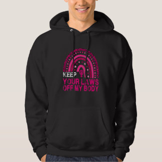 Boho Rainbow Keep Your Laws Off My Body Feminist P Hoodie