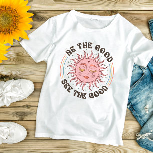 Boho Sun Be The Good See The Good Inspirational  T-Shirt