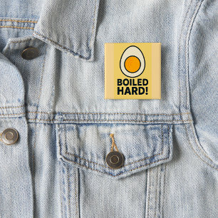 BOILED HARD! Funny Hard Boiled Egg Humour  15 Cm Square Badge