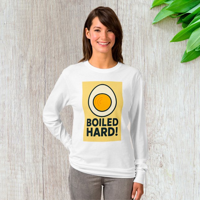 BOILED HARD! Funny Hard Boiled Egg Humour  T-Shirt (Creator Uploaded)