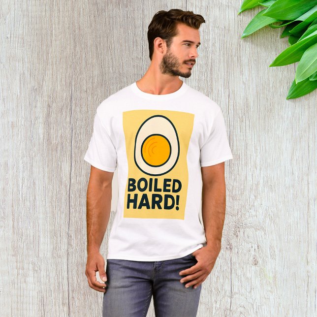 BOILED HARD! Funny Hard Boiled Egg Humour  T-Shirt (Creator Uploaded)