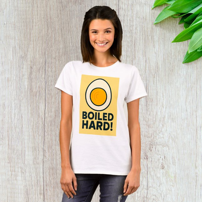 BOILED HARD! Funny Hard Boiled Egg Humour  T-Shirt (Creator Uploaded)