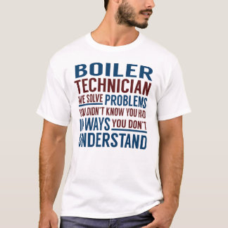 Boiler Technician Solve Problems T-Shirt