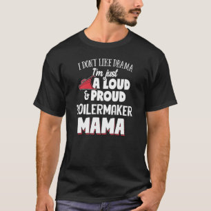 Boilermaker Mum Design - Loud And Proud Mama T-Shirt