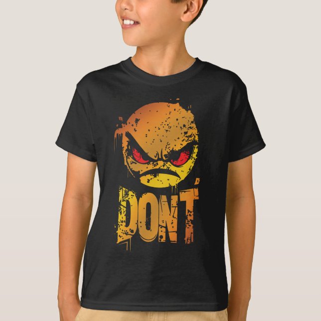 Bold Angry Emoji with 'DON'T' Text T-Shirt (Front)