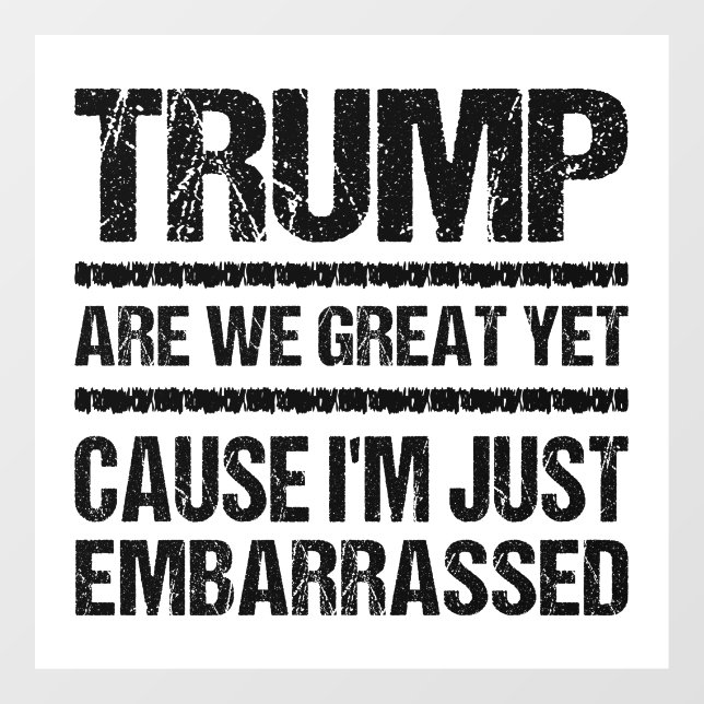 Bold Anti‑Trump Statement - Are We Great Yet? (Sheet)