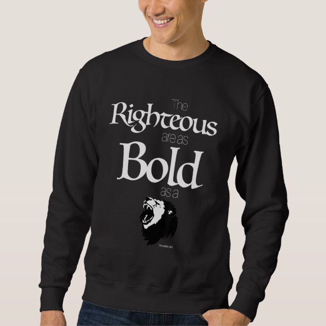 Bold As A Lion Christian Bible Verse Proverbs 281  Sweatshirt (Front)
