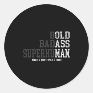 Bold Bad Superhuman That's Just Who I Am, Old Man Classic Round Sticker