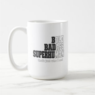Bold Badass Superhuman Motivational Quote Graphic Coffee Mug