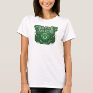 Bold & Beautiful Green TEACH MODE OFF T-Shirt