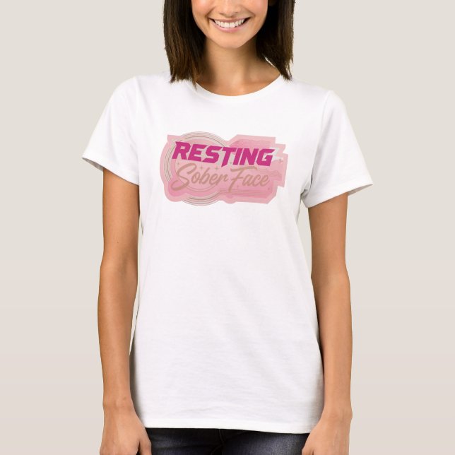 Bold & Beautiful RESTING SOBER FACE Style T-Shirt (Front)