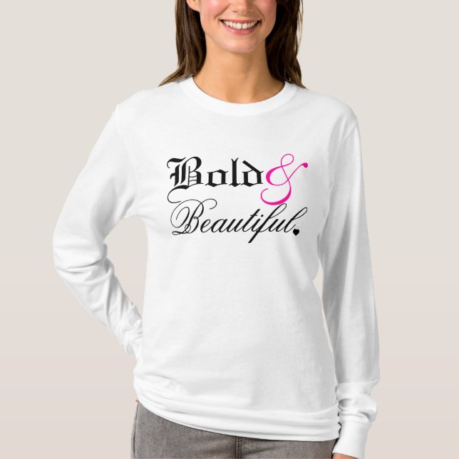 Bold & Beautiful T-Shirt (Front)