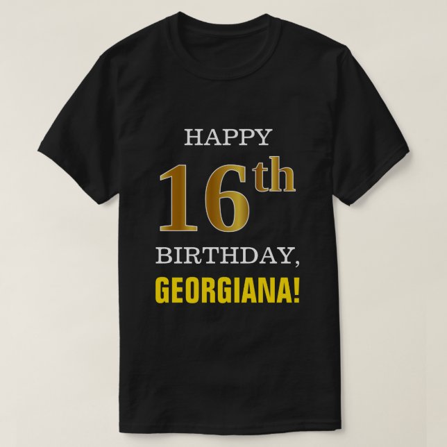 Bold, Black, Faux Gold 16th Birthday w/ Name Shirt (Design Front)