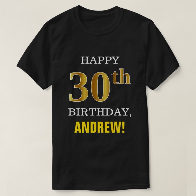 Bold, Black, Faux Gold 30th Birthday w/ Name Shirt (Design Front)