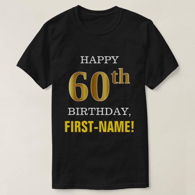 Bold, Black, Faux Gold 60th Birthday w/ Name Shirt (Design Front)