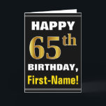 Bold, Black, Faux Gold 65th Birthday w/ Name Card<br><div class="desc">This simple birthday-themed greeting card design features a warm birthday wish like "HAPPY 65th BIRTHDAY, First-Name!" on the front, in bold text on a black coloured background. The birthday number has a faux/imitation gold-like colouring appearance. The name on the front can be personalised. The inside features a birthday message that...</div>