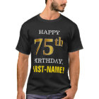 Bold, Black, Faux Gold 75th Birthday w/ Name Shirt