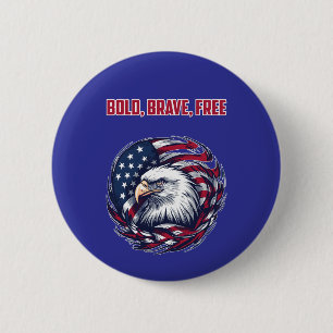 Bold Brave Free American Patriot Liberty Spirit 6 Cm Round Badge