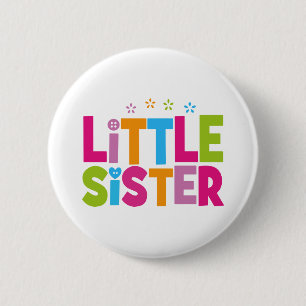 Bold, Bright &Colourful Little Sister 6 Cm Round Badge