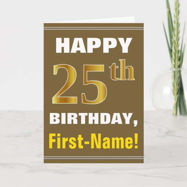 Bold, Brown, Faux Gold 25th Birthday w/ Name Card (Front)