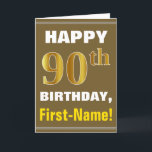 Bold, Brown, Faux Gold 90th Birthday w/ Name Card<br><div class="desc">This simple birthday-themed greeting card design features a warm birthday wish like "HAPPY 90th BIRTHDAY, First-Name!" on the front, in bold text on a brown colored background. The birthday number has a faux/imitation gold-like coloring look. The name on the front can be personalized. The inside features a birthday message that...</div>