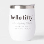 Bold Brown White Modern 50th Birthday Custom<br><div class="desc">This wine tumbler in brown features bold “Hello Fifty” typography paired with clean, modern lettering for a polished birthday look. Customize the name, date, and celebration details to match a 50th birthday party or milestone gathering. Perfect for serving wine, cocktails, or nonalcoholic drinks during the event and beyond. A timeless...</div>