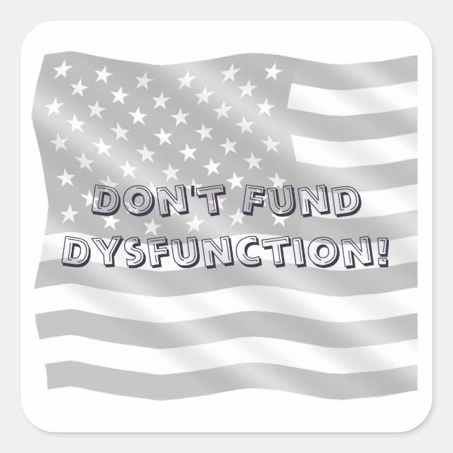 Bold Civic Stand Against Dysfunction Message Square Sticker (Front)