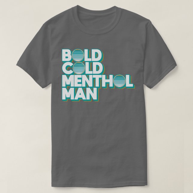 Bold Cold Menthol Man T-Shirt (Design Front)