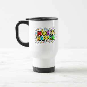 Bold colourful motivational quote travel mug