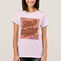 Bold & Confidence T-Shirt - Empowerment Tee