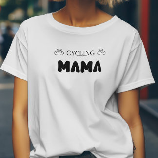 Bold Cycling Mama for Mum Mother cyclist lover T-Shirt