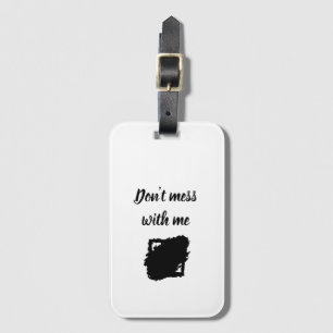 Bold “Don’t Mess With Me” Luggage Tag